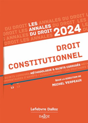 Les Annales du droit constitutionnel 2024: Méthodologie & sujets corrigés von DALLOZ