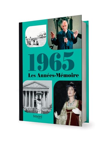 Les Années-Mémoire volume 1965: Beau livre grand format. Idée cadeau originale : livre anniversaire-176 pages. +300 photos d'époque. von BAYARD ADULTE