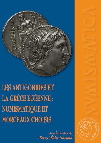 Les Antigonides et la Grèce égéenne : numismatique et morceaux choisis von AUSONIUS
