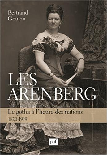 Les Arenberg : Le gotha à l'heure des nations (1820-1919) von Presses Universitaires de France - PUF