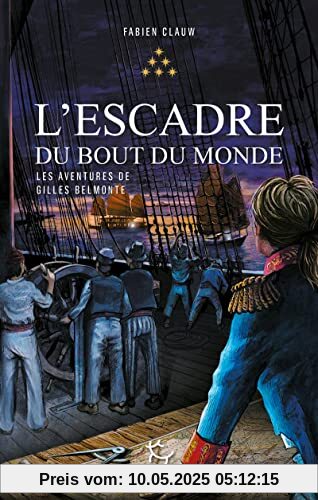 Les Aventures de Gilles Belmonte - Tome 6 L'escadre du bout du monde Les Aventures de Gilles Belmonte - Tome 6 L'escadre du bout du monde