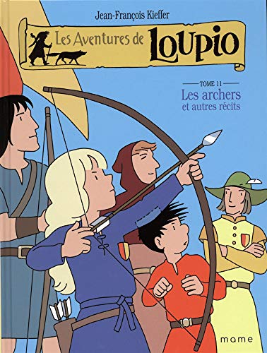 Les Aventures de Loupio, Tome 11 : Les archers et autres récits von Mame