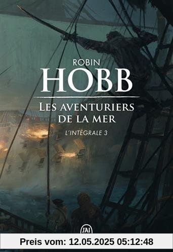 Les Aventuriers de la mer, L'intégrale 3 : Le seigneur des Trois Règnes ; Ombres et flammes ; Les marches du trône