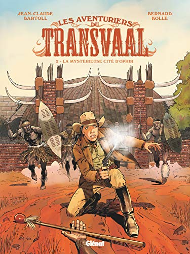 Les Aventuriers du Transvaal - Tome 02: La Mystérieuse cité d'Orphir Les Aventuriers du Transvaal - Tome 02: La Mystérieuse cité d'Orphir von GLÉNAT BD
