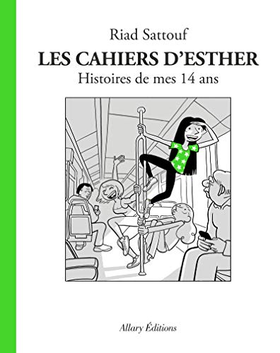 Les Cahiers d'Esther - tome 5 Histoires de mes 14 ans von Allary