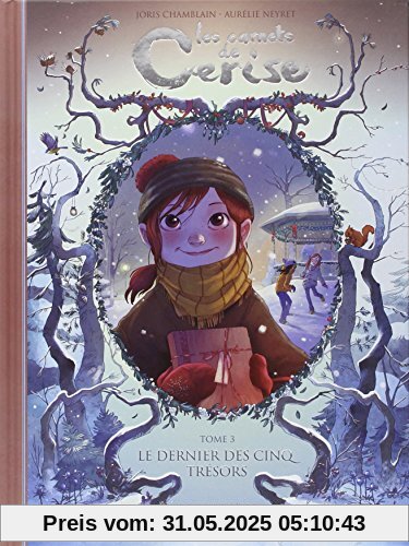 Les Carnets de Cerise T3 - Le Dernier des cinq trésors Les Carnets de Cerise T3 - Le Dernier des cinq trésors