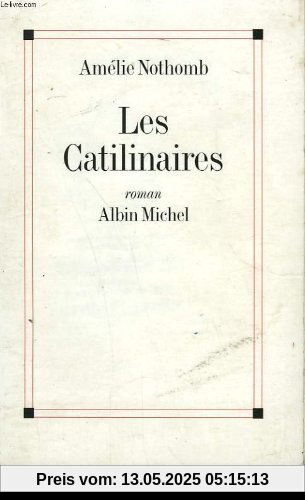 Les Catilinaires (Romans, Nouvelles, Recits (Domaine Francais))