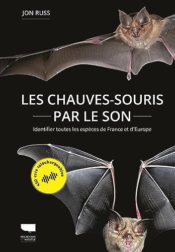 Les Chauves-souris par le son: Identifier toutes les espèces de France et d'Europe von DELACHAUX