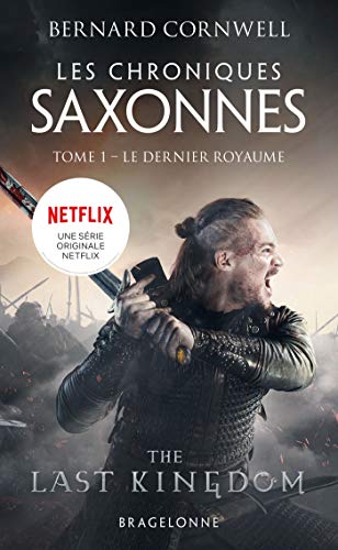 Les Chroniques saxonnes, T1 : Le Dernier Royaume von BRAGELONNE