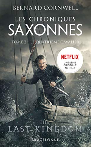 Les Chroniques saxonnes, T2 : Le Quatrième Cavalier Les Chroniques saxonnes, T2 : Le Quatrième Cavalier