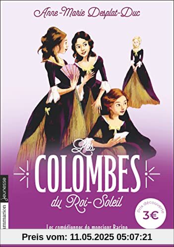 Les Colombes du Roi-Soleil: Les comédiennes de monsieur Racine (1)