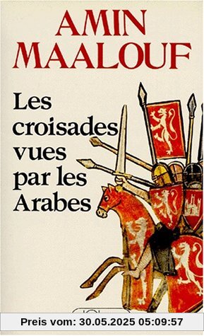 Les Croisades vues par les arabes