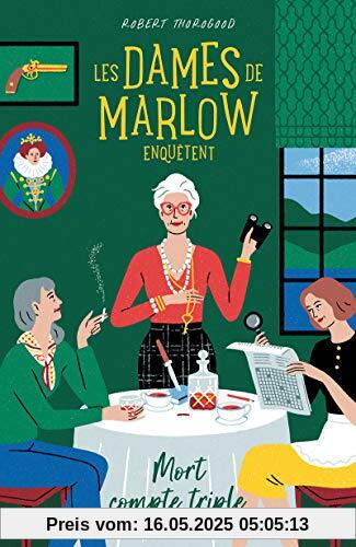 Les Dames de Marlow enquêtent - tome 1 Mort compte triple (01)