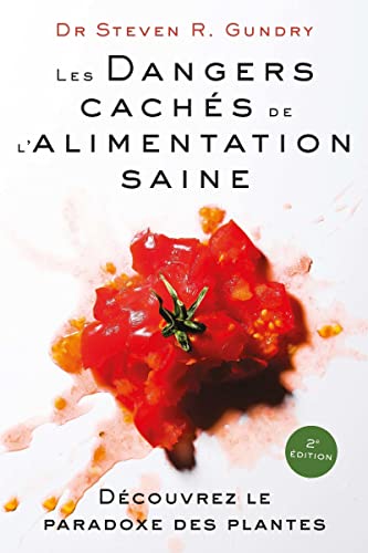 Les dangers cachés de l'alimentation saine: Découvrez le paradoxe des plantes