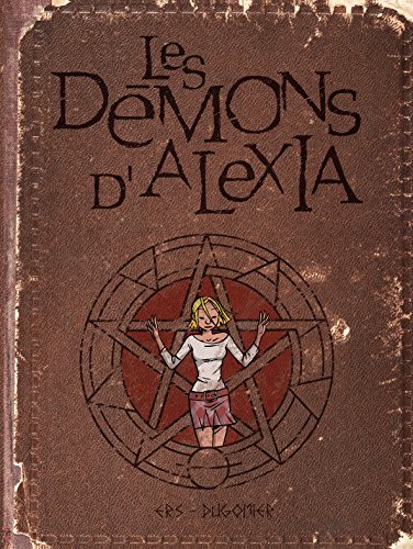 Les Démons d'Alexia, Intégrale Tome 1 : Les Démons d'Alexia, Intégrale Tome 1 : von Editions Dupuis