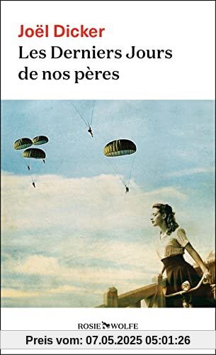 Les Derniers Jours de nos pères: Thriller Les Derniers Jours de nos pères: Thriller