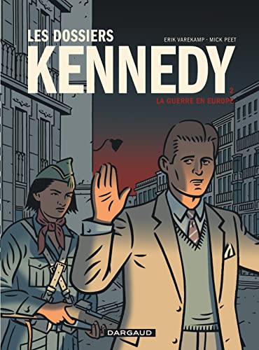 Les Dossiers Kennedy - Tome 2 - La Guerre en Europe von DARGAUD