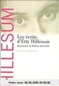 Les Ecrits d'Etty Hillesum : Journaux et Lettres, 1941-1943