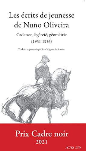 Les Écrits de jeunesse de Nuno Oliveira: Cadence, légèreté, géométrie (1951-1956)