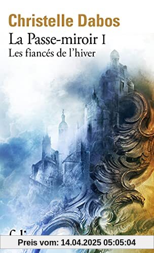 Les Fiancés de l'hiver: La Passe-miroir I