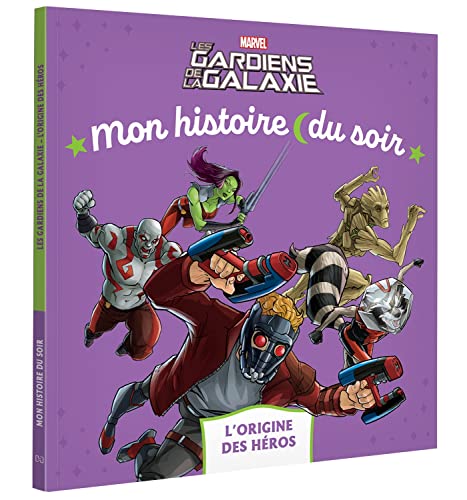 Les Gardiens de la Galaxie - Mon histoire du soir - Les Origines - MARVEL: L'origine des héros von DISNEY HACHETTE