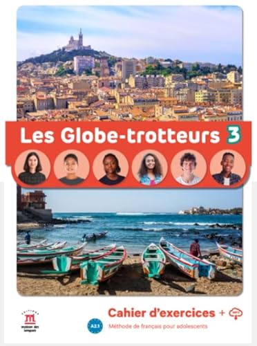 Les Globe-Trotteurs 3. Cahier d'exercices: methode de francais