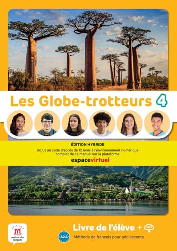 Les Globe-trotteurs 4 - Édition Hybride: Livre de l'élève avec ressources numériques (Les Globe-trotteurs: Méthode de français pour adolescents)
