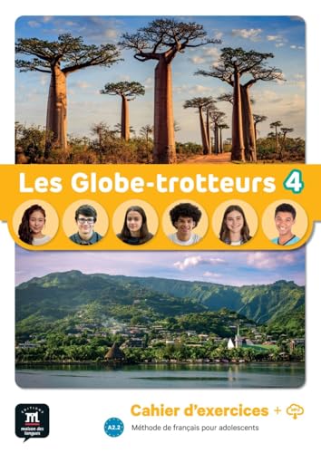 Les Globe-trotteurs 4: Cahier d'exercices avec ressources numériques (Les Globe-trotteurs: Méthode de français pour adolescents)