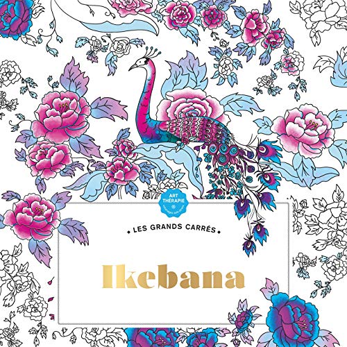 Les Grands carrés d'Art-thérapie Ikebana: Coloriages anti-stress