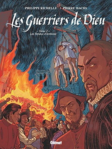 Les Guerriers de Dieu - Tome 02: Les Pendus d'Amboise von GLÉNAT BD