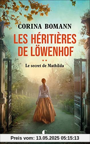 Les Héritières de Löwenhof : le secret de Mathilda