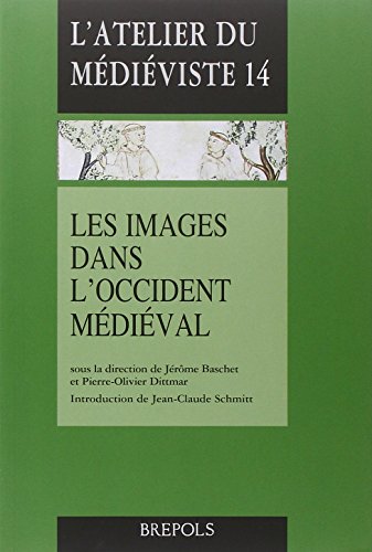 Les Images Dans L'occident Medieval (L'atelier Du Medieviste, Band 14) von Brepols