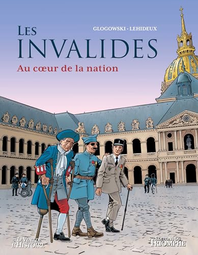 Les Invalides: Au coeur de la nation Les Invalides: Au coeur de la nation