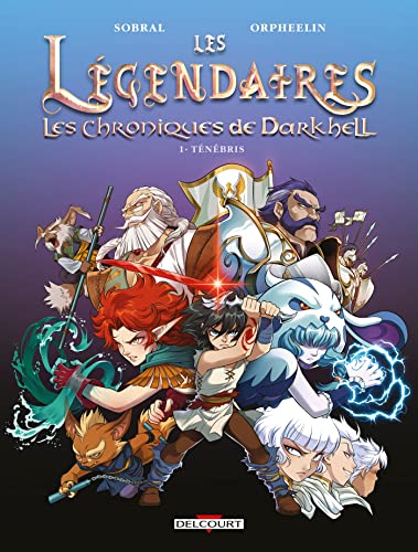 Les Légendaires - Les Chroniques de Darkhell T01: Ténébris von Éditions Delcourt