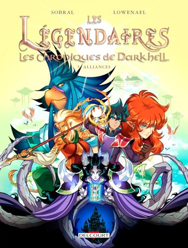 Les Légendaires - Les Chroniques de Darkhell T05: Alliances von DELCOURT