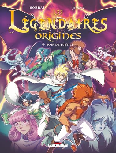 Les Légendaires - Origines T06: Soif de justice von DELCOURT