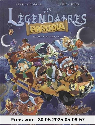 Les Légendaires - Parodia T3 - Gagastrophique ! Les Légendaires - Parodia T3 - Gagastrophique !