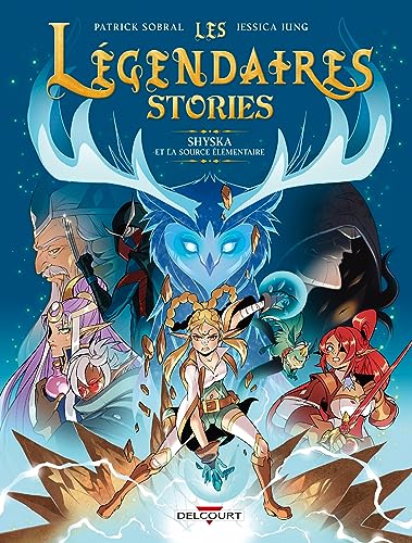 Les Légendaires - Stories T04: Shyska et la source élémentaire von DELCOURT