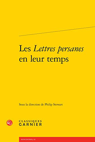 Les Lettres Persanes En Leur Temps (Le dix-huitieme siecle, Band 5) von Classiques Garnier