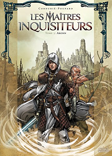 Les Maîtres inquisiteurs T05: Aronn von SOLEIL
