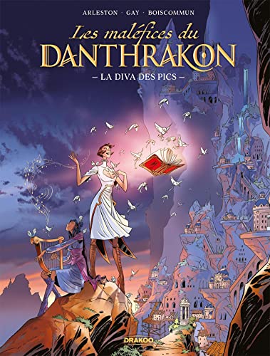 Les Maléfices du Danthrakon - vol. 01 - histoire complète: La diva des pics von DRAKOO