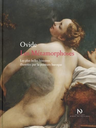 Les Métamorphoses - Les plus belles histoires illustrées par la peinture baroque