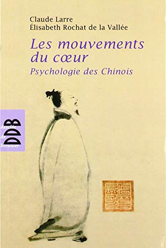 Les Mouvements du Coeur N.ed: Psychologie des Chinois