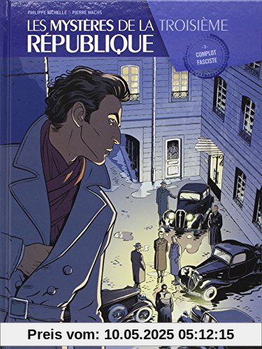 Les Mystères de la 3e République - Tome 03 : Complot fasciste