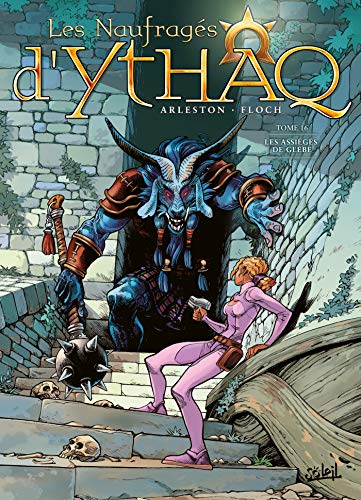 Les Naufragés d'Ythaq T16: Les Assiégés de Glèbe