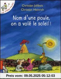 Les P'tites Poules, Tome : Nom d'une poule, on a volé le soleil !