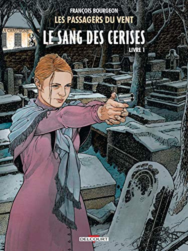 Les Passagers du Vent, Tome 8 : Le sang des cerises : Livre 1, Rue de l'abreuvoir von Delcourt