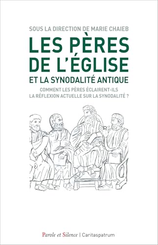 Les Pères de l'Eglise et la synodalité antique: Comment les Pères éclairent-ils la réflexion actuelle sur la synodalité ? von PAROLE SILENCE