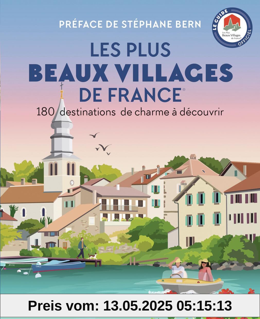 Les Plus Beaux Villages de France: 180 destinations de charme à découvrir