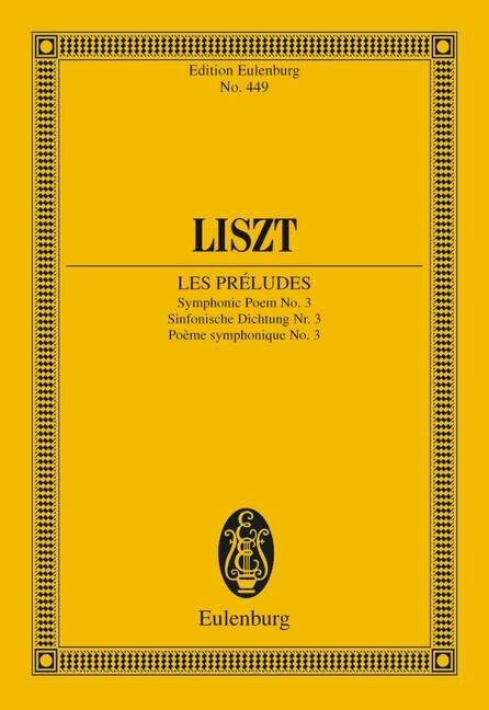 Les Préludes: Sinfonische Dichtung Nr. 3. Orchester. Studienpartitur. (Eulenburg Studienpartit... Les Préludes: Sinfonische Dichtung Nr. 3. Orchester. Studienpartitur. (Eulenburg Studienpartit...